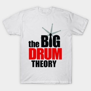 The Big Drum Theory T-Shirt